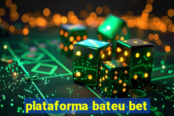 plataforma bateu bet